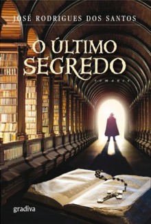 O Último Segredo - José Rodrigues dos Santos