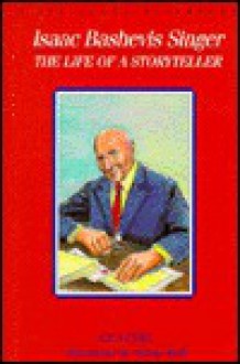 Isaac Bashevis Singer: The Life of a Storyteller - Lila Perl