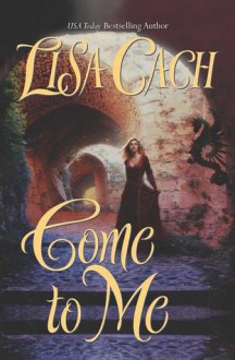 Come to Me - Lisa Cach