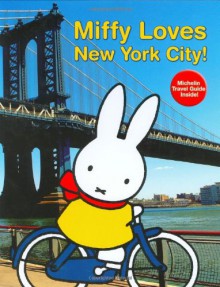 Miffy Loves New York City! - Dick Bruna