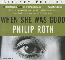 When She Was Good - Philip Roth, Tanya Eby