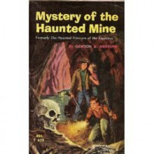 Mystery of the Haunted Mine - Gordon D. Shirreffs