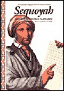 Sequoyah and the Cherokee Alphabet: And the Chreokee Alphabet - Robert Cwiklik