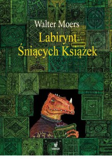 Labirynt Śniących Książek - Walter Moers