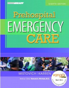 Prehospital Emergency Care (8th Edition) - Joseph J. Mistovich, Brent Q. Hafen, Keith J. Karren