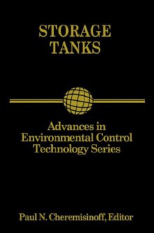 Storage Tanks Advance in Enviromental Control Technology - Paul N. Cheremisinoff