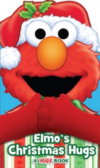 Elmo's Christmas Hugs - Matt Mitter, Tom Brannon