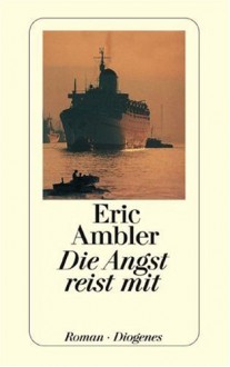 Die Angst Reist Mit - Eric Ambler