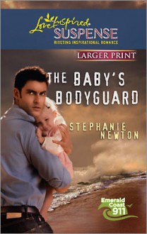 The Baby's Bodyguard - Stephanie Newton