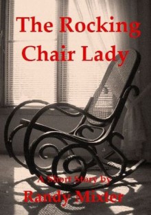 The Rocking Chair Lady - Randy Mixter