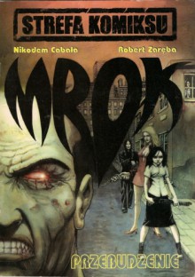 Mrok: Przebudzenie - Nikodem Cabala, Robert Zaręba