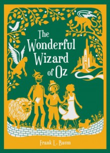 The Wonderful Wizard of Oz - L. Frank Baum