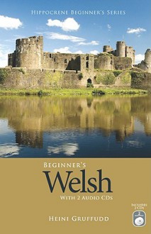 Beginner's Welsh [With 2 CDs] - Heini Gruffudd