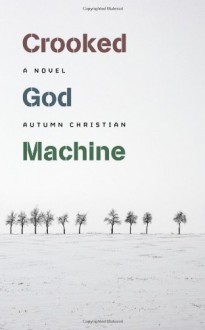 The Crooked God Machine - Autumn Christian