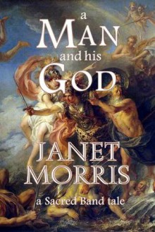 A Man and His God - Janet E. Morris