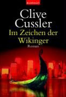 Im Zeichen Der Wikinger (Dirk Pitt, #16) - Clive Cussler, Oswald Olms