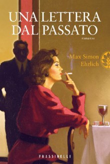 Una lettera dal passato - Max Ehrlich, Maurizio Bartocci