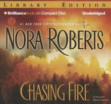 Chasing Fire - Nora Roberts, Rebecca Lowman