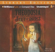 Theodosia and the Staff of Osiris - R.L. LaFevers