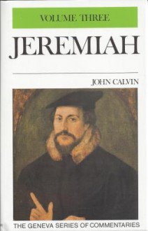 Calvin's Bible Commentaries: Jeremiah 20-29 (Volume III) - John Calvin