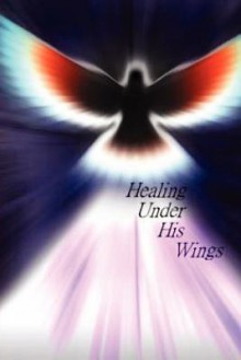 Healing Under His Wings - Jacqueline Jones, Salvatore Vuono