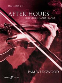 After Hours for Violin and Piano: Book & CD - Pam Wedgwood