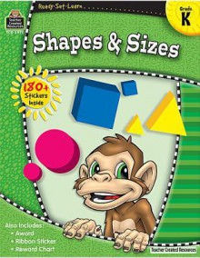 Ready Set Learn: Shapes and Sizes (Grade K) - Teacher Created Resources