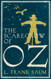 The Scarecrow of Oz - L. Frank Baum