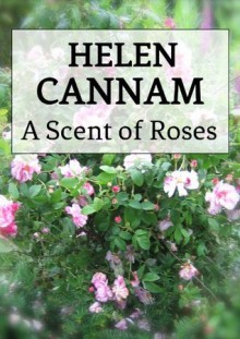 A Scent of Roses (Rosalind Maclaren series) - Helen Cannam