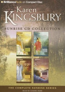 Karen Kingsbury Sunrise Collection: Sunrise, Summer, Someday, Sunset - Karen Kingsbury, Sandra Burr