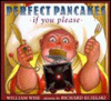 Perfect Pancakes If You Please - William Wise, Richard Egielski