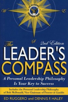 The Leader's Compass: A Personal Leadership Philosophy Is Your Key to Success - Ed Ruggero