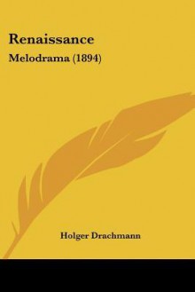 Renaissance: Melodrama (1894) - Holger Drachmann