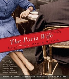 The Paris Wife (Audio) - Paula McLain, Carrington MacDuffie