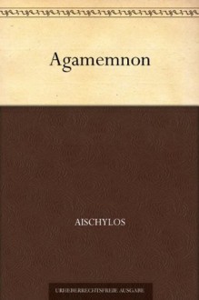 Agamemnon - Aeschylus