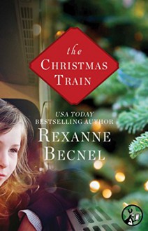 The Christmas Train - Rexanne Becnel