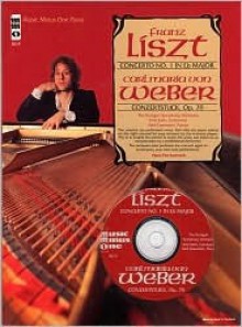 Liszt - Concerto No. 1 in E-Flat Major, S124 - Weber Konzertsstuck, Op. 79: Piano Play-Along - Franz Liszt, Carl Maria von Weber