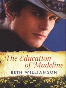 The Education of Madeline - Beth Williamson