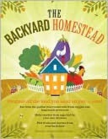 The Backyard Homestead - Carleen Madigan