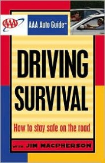 AAA Auto Guide: Driving Survival - Jim MacPherson