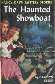 The Haunted Showboat (Nancy Drew, #35) - Carolyn Keene