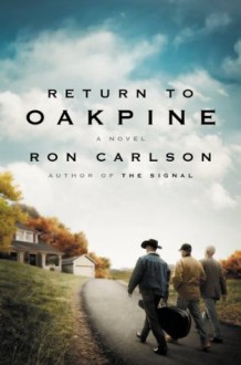 Return to Oakpine: A Novel - Ron Carlson