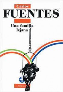 Una familia lejana - Carlos Fuentes