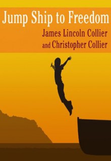 Jump Ship to Freedom - Christopher Collier, James Lincoln Collier