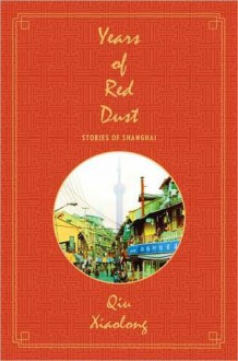 Years of Red Dust - Qiu Xiaolong