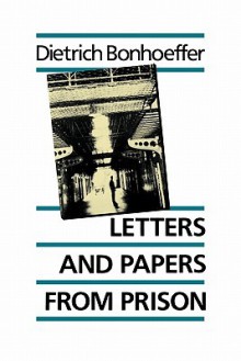 Letters And Papers From Prison - Dietrich Bonhoeffer