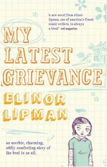 My Latest Grievance - Elinor Lipman