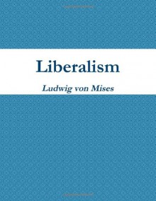 Liberalism - Ludwig von Mises