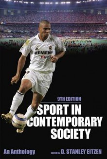 Sport in Contemporary Society: An Anthology - D. Stanley Eitzen