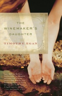 The Winemaker's Daughter - Timothy Egan